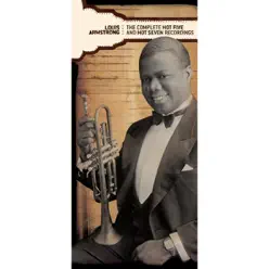 The Complete Hot Five and Hot Seven Recordings - Louis Armstrong