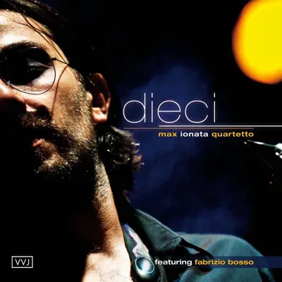 Listen to Dieci (feat. Fabrizio Bosso) by Max Ionata