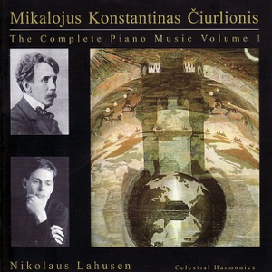 The Complete Piano Music of Mikalojus Konstantinas Čiurlionis, Vol. 1