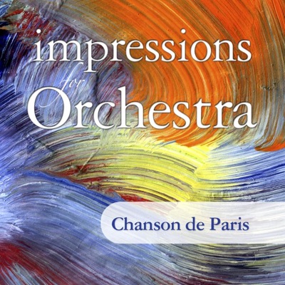 Impressions for Orchestra: Chanson de Paris