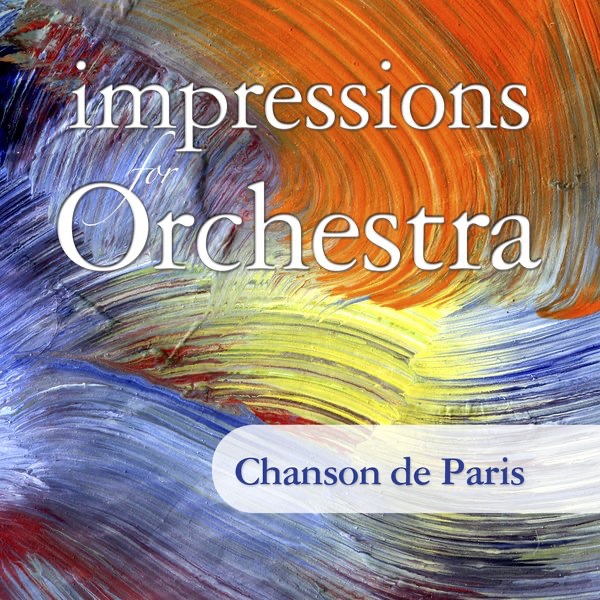 Impressions for Orchestra: Chanson de Paris