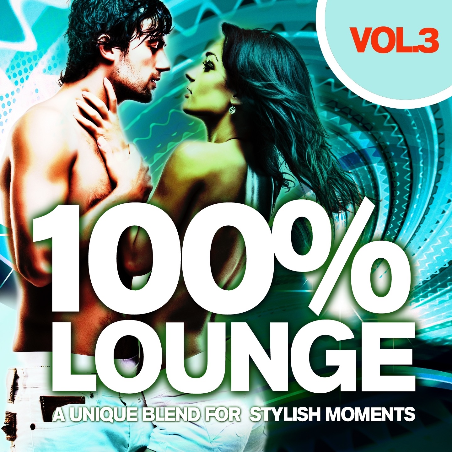 100% Lounge, Vol. 3 (A Unique Blend for Stylish Moments)