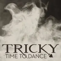 Time To Dance — Tricky