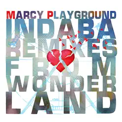 Indaba Remixes from Wonderland - Marcy Playground