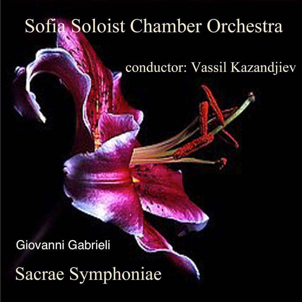 Обложка альбома «Giovanni Gabrieli: Sacrae Symphoniae» — Sofia Soloists Chamber Orchestra & Vassil Kazandjiev