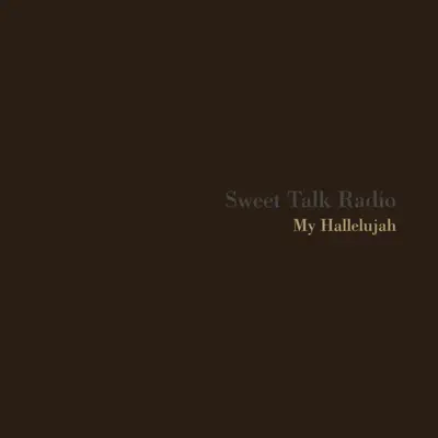 Listen to My Hallelujah by Sweet Talk Radio
