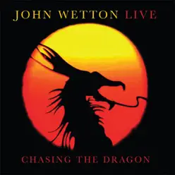 Chasing the Dragon - John Wetton