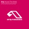 Around the World (Topher Jones Remix) - ARTY lyrics