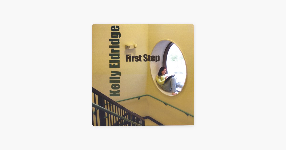 ‎First Step - Album by Kelly Eldridge - Apple Music