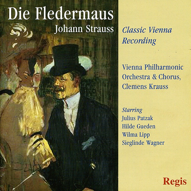Обложка альбома «Johann Strauss II: Die Fledermaus» — Hilde Gueden, Julius Patzak, Wilma Lipp, Alfred Poell, Kurt Preger, Sieglinde Wagner, August Jaresch, Chorus of the Vienna State Opera, Vienna Philharmonic & Clemens Krauss
