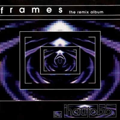 Frames - the Remix Album - Haujobb