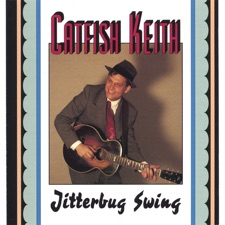 Catfish Keith - Jitterbug Swing
