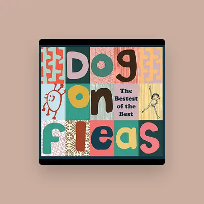 Listen to Dog On Fleas, watch music videos, read bio, see tour dates & more!