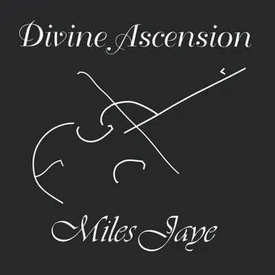 Hör dir „Divine Ascension“ von Miles Jaye an
