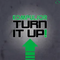 Turn It Up (Dual Playaz Remix Edit) — Kompulsor