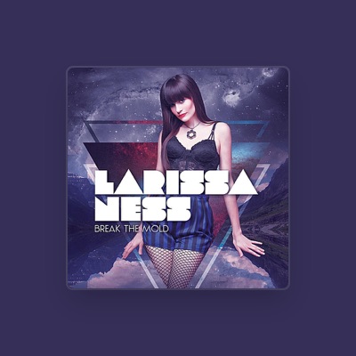 Listen to Larissa Ness, watch music videos, read bio, see tour dates & more!