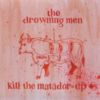 kill the Matador = Ep - The Drowning Men