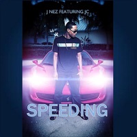 Speeding (feat. JC) - Single - J Nez