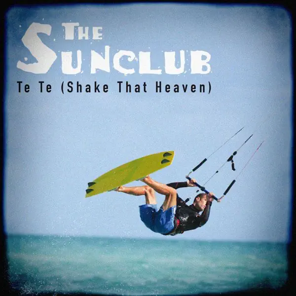 Te Te (Shake That Heaven) [Original Radio Edit] [Original Radio Edit] — The Sunclub