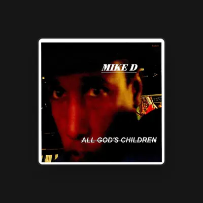 Listen to Mike D, watch music videos, read bio, see tour dates & more!