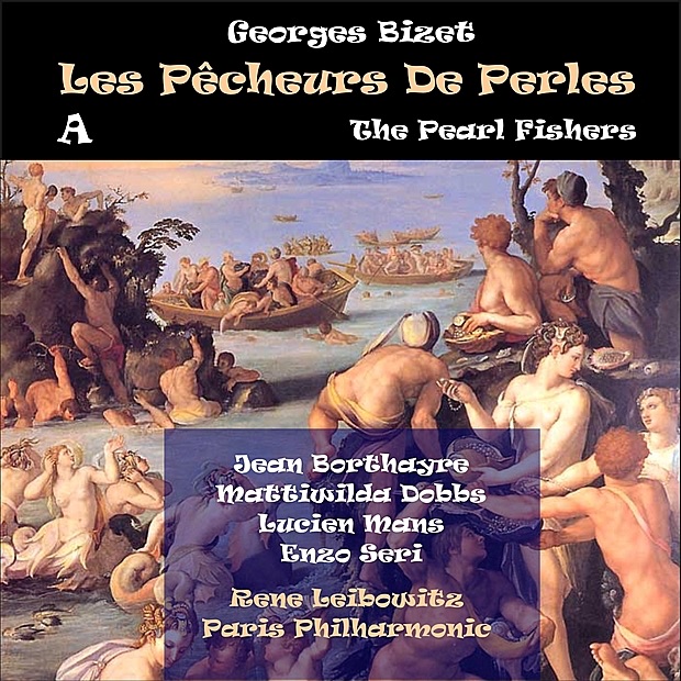 Обложка альбома «Bizet: Les pêcheurs de perles (The Pearl Fishers), Vol. 1 [1951]» — Paris Philharmonic, René Leibowitz, Enzo Seri, Jean Borthayre, Lucien Mans & Mattiwilda Dobbs
