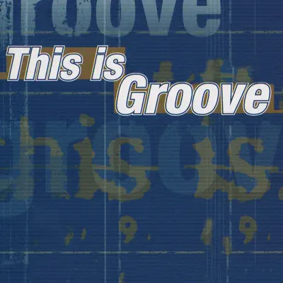 Ascolta 'This Is Groove' di Various Artists