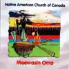 Native American Church Of Canada - Jesus Pity Us, Holy Medicine Pity Us, This Medicine Is Good, Morning Star, Up In the Heavens, Give Us Light On This Road of Life, Spirit Fire, This Is a Mystical Spirit, Have Pity On Us, This Morning
