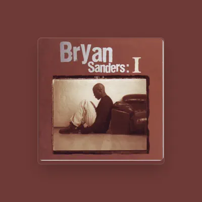 Listen to Bryan Sanders, watch music videos, read bio, see tour dates & more!