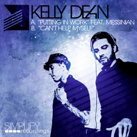 Putting In Work (feat. Messinian) Kelly Dean