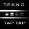 Tap Tap - T.E.K.N.O. lyrics