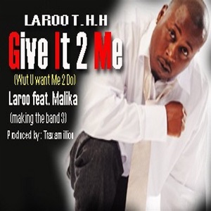 Give It 2 Me [Wut U Want Me 2 Do] (feat. Malika)