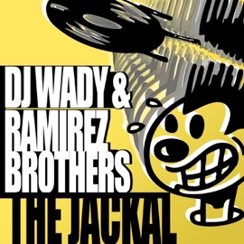 The Jackal (The Scavangers Remix) DJ Wady & Ramírez Brothers