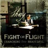 Fight or Flight - Searching for Beautiful