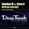 African Journey - Stephan M & Samy K lyrics