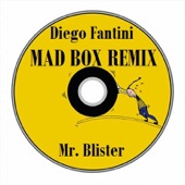 Diego Fantini - Mr. Blister - Mad Box Remix