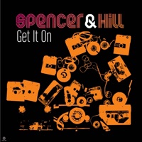 Get It On - Spencer & Hill