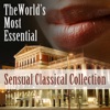 The Worlds Most Essential Sensual Classical Collection