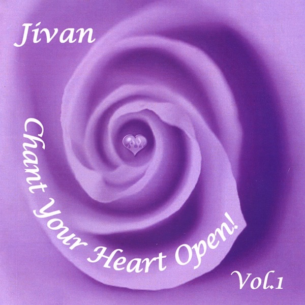 Chant Your Heart Open, Vol. 1