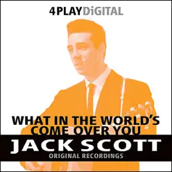 What In The World’s Come Over You - 4 Track EP - Jack Scott