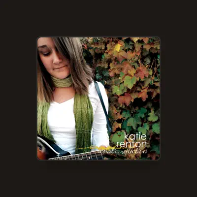 Listen to Katie Renton, watch music videos, read bio, see tour dates & more!