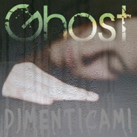 GHOST - Dimenticami