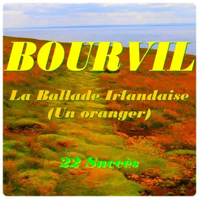 La ballade irlandaise (Un oranger) - Bourvil