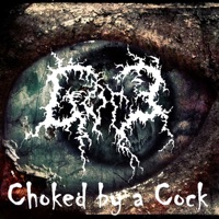 Choked by a Cock - EP - Gore