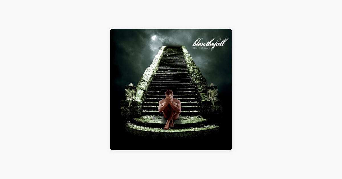 His Last Walk - blessthefallのアルバム - Apple Music