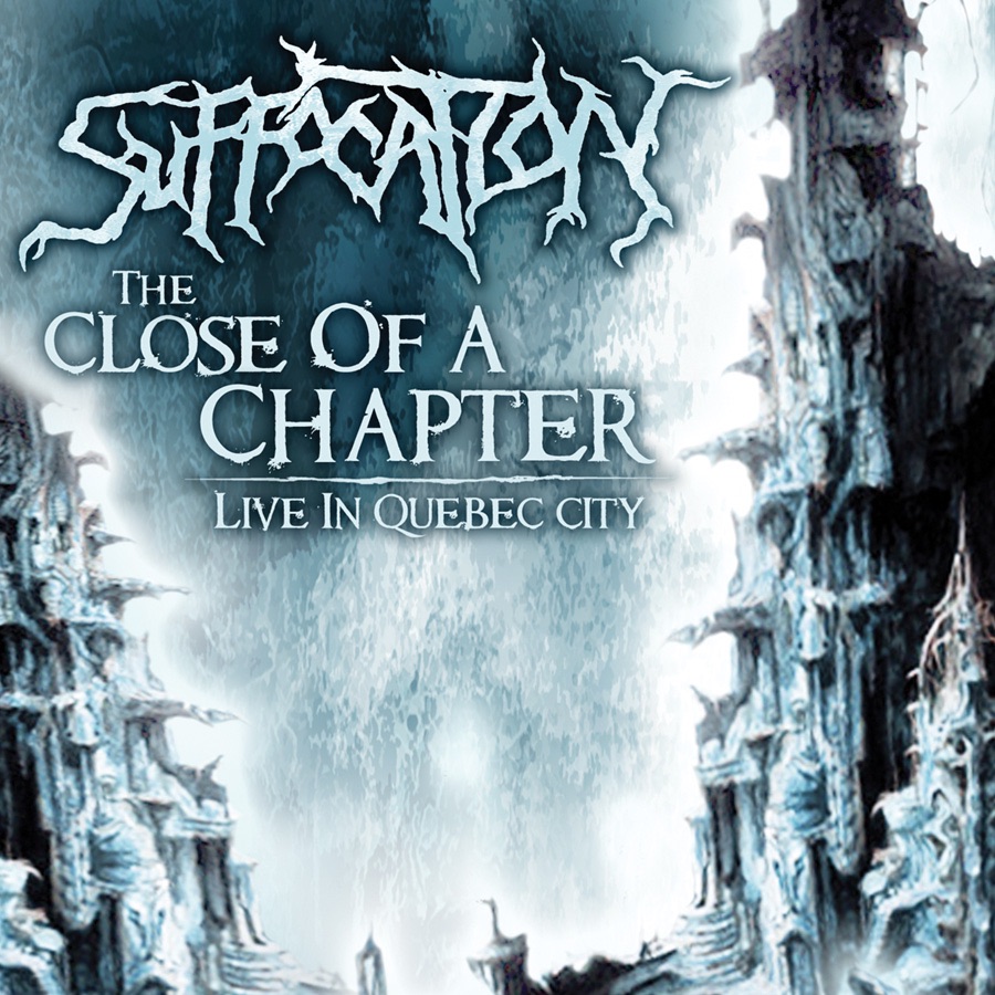 Обложка альбома «The Close of a Chapter: Live In Quebec City» — Suffocation