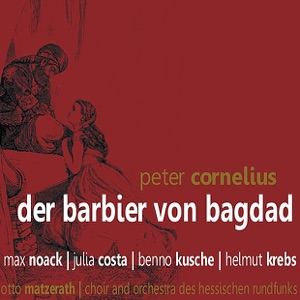 Cornelius: Der Barbier Von Baghdad