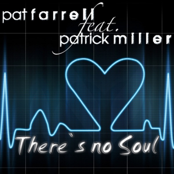 There's No Soul (feat. Patrick Miller)