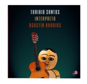 Turibio Santos Interpreta Agustín Barrios