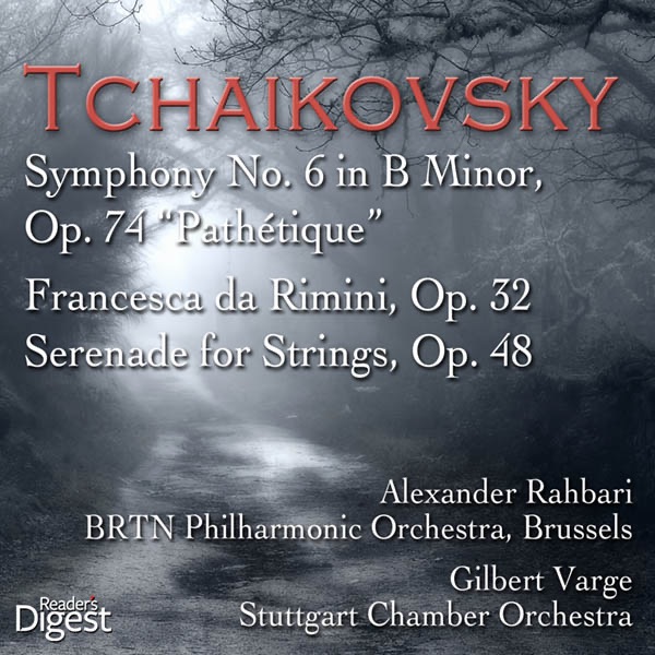 Tchaikovsky: Symphony No. 6 in B Minor, Op. 74 "Pathétique" ; Francesca da Rimini, Op. 32 ; Serenade for Strings, Op. 48