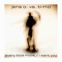 Every Little Move / I Want You - Jens O.